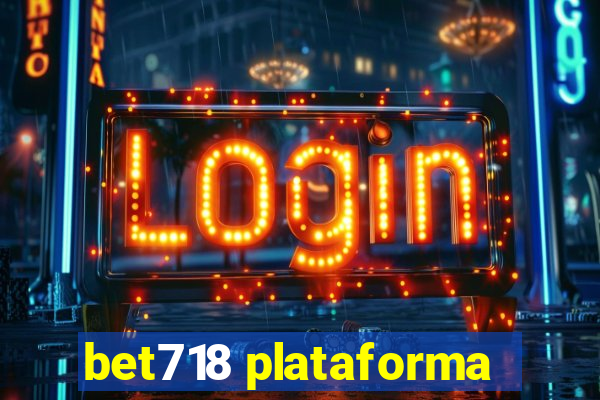 bet718 plataforma